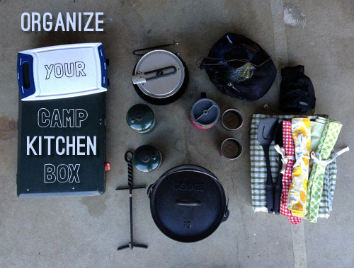 Organizing Your Camp Kitchen Box – Dirty Gourmet